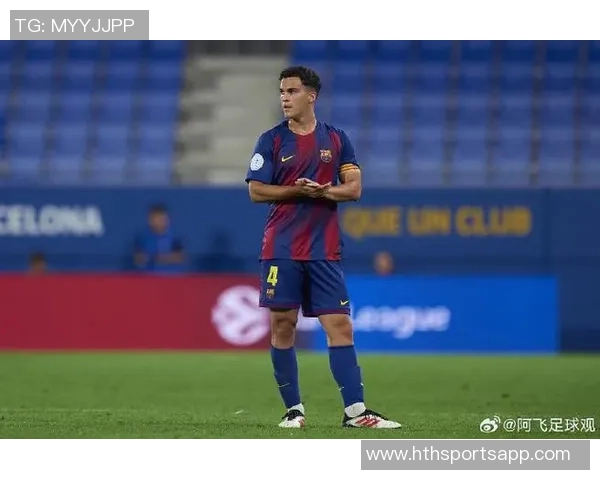德罗等三名巴萨小将训练状态良好将征战B队赛事展现实力